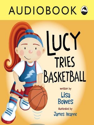 cover image of Lucy Tries Basketball
